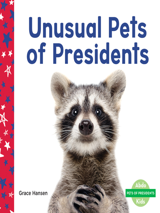 Title details for Unusual Pets of Presidents by Grace Hansen - Available